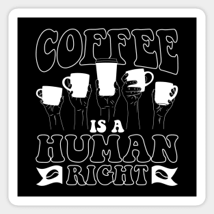Coffee is a human right Sticker